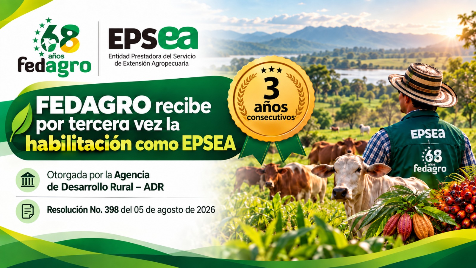 Pieza informativa de FEDAGRO sobre su tercera habilitación como EPSEA por la ADR mediante la Resolución No. 398 del 5 de agosto de 2026.